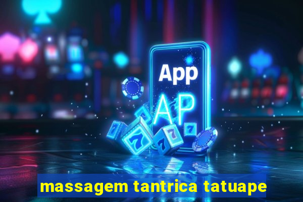 massagem tantrica tatuape